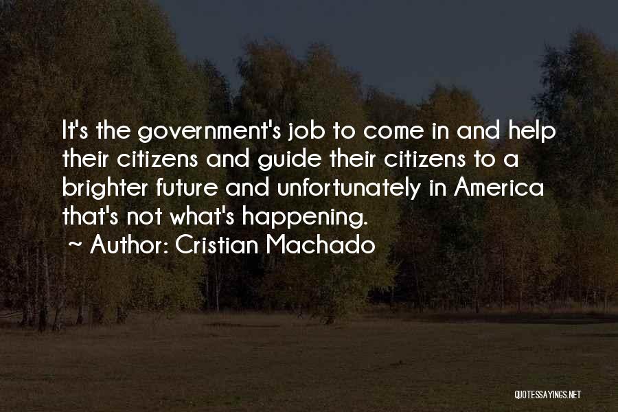 Government Job Quotes By Cristian Machado