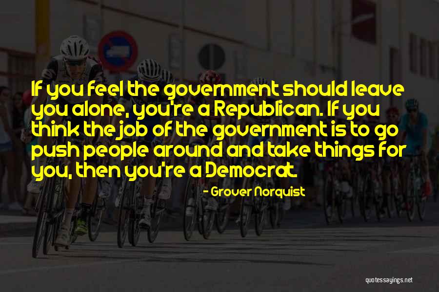 Government Job Quotes By Grover Norquist