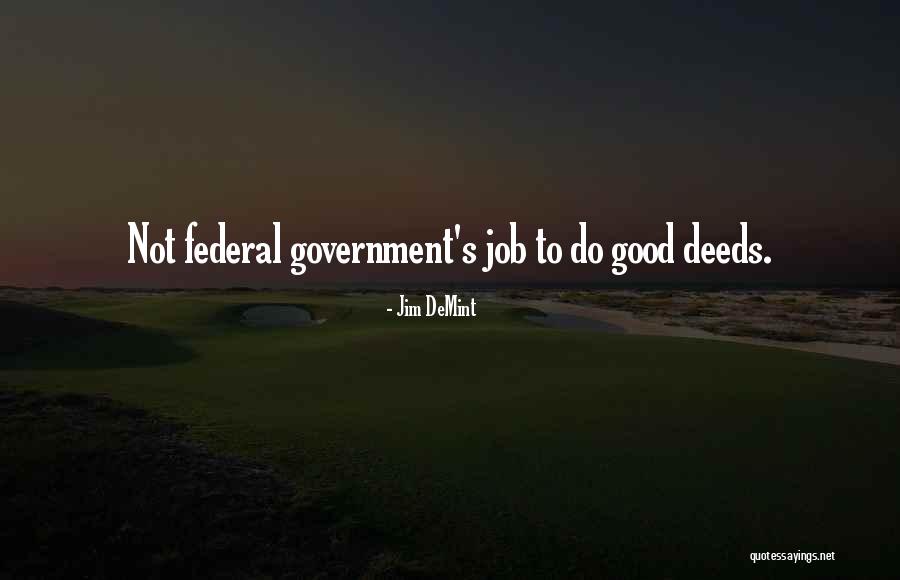 Government Job Quotes By Jim DeMint