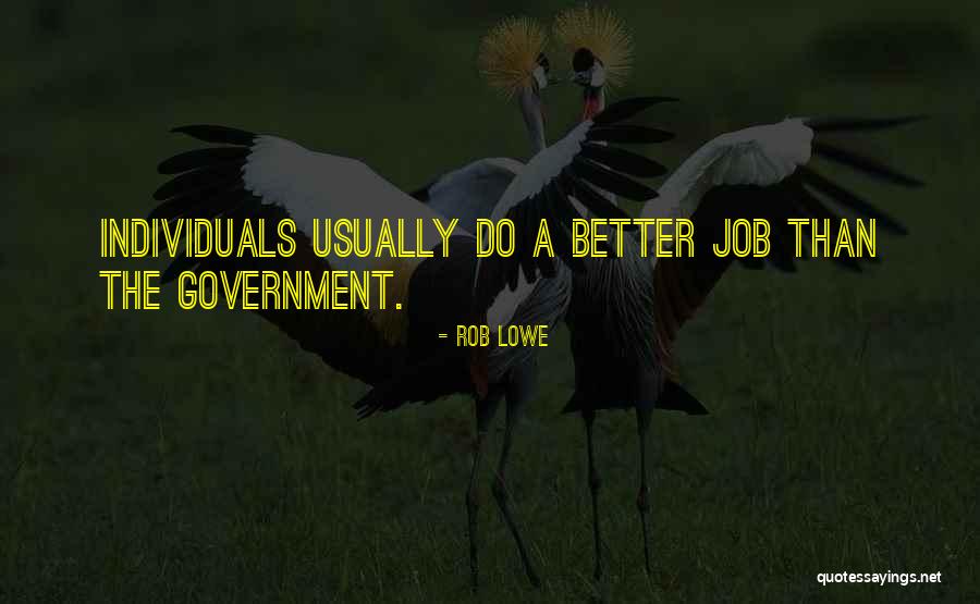 Government Job Quotes By Rob Lowe