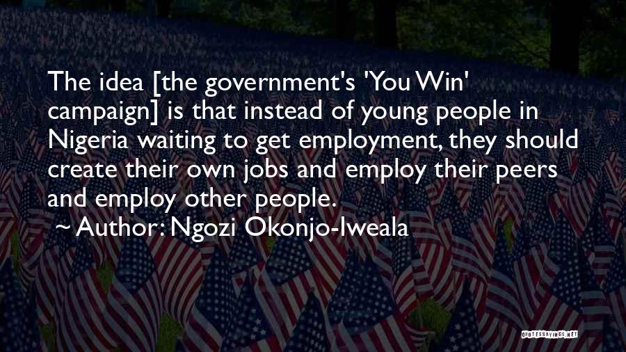 Government Jobs Quotes By Ngozi Okonjo-Iweala