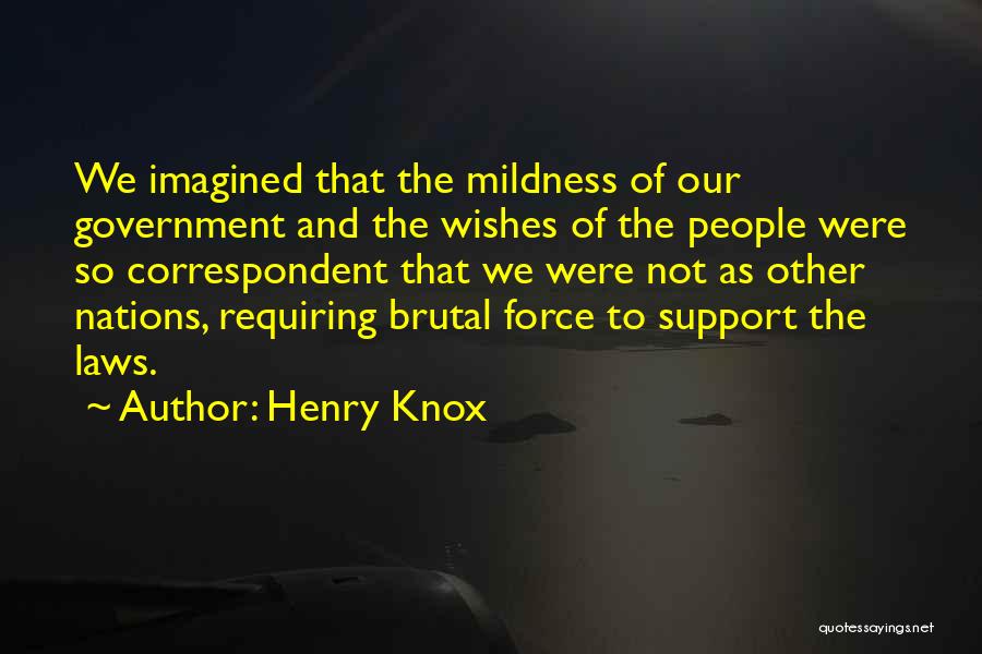 Government Laws Quotes By Henry Knox