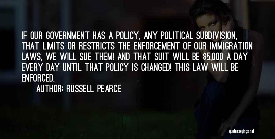 Government Laws Quotes By Russell Pearce