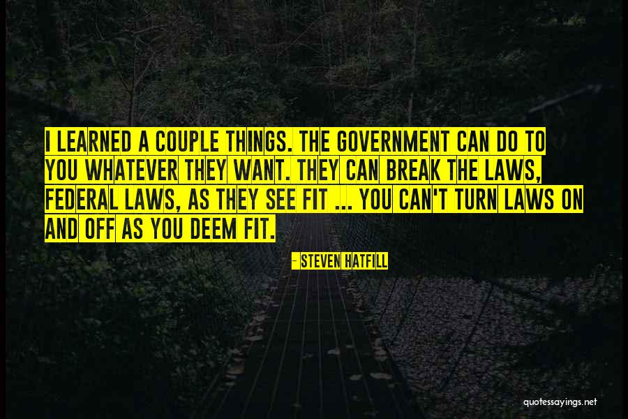 Government Laws Quotes By Steven Hatfill