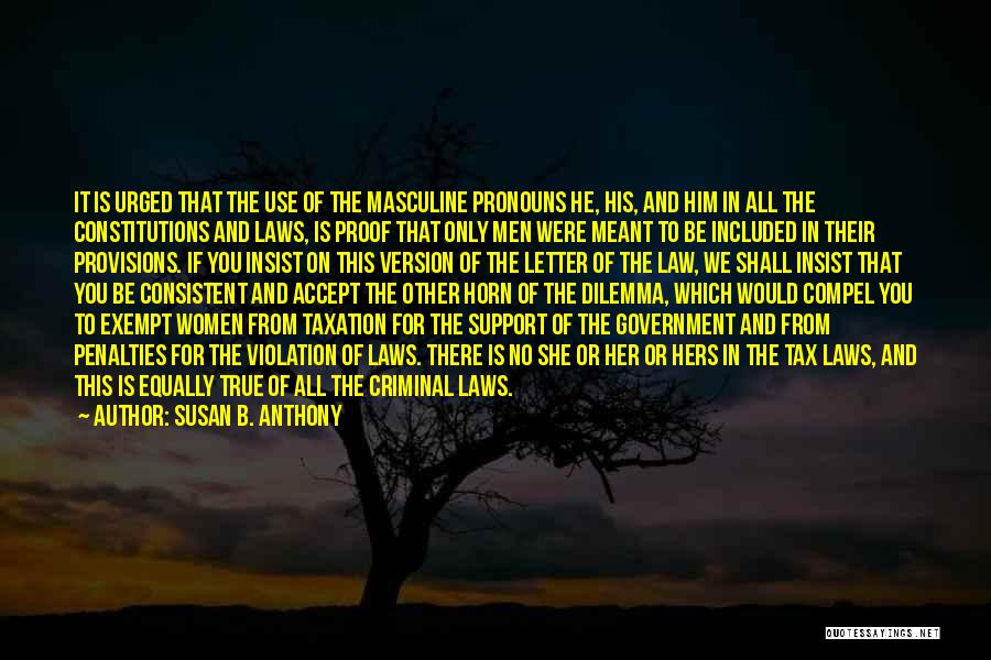 Government Laws Quotes By Susan B. Anthony