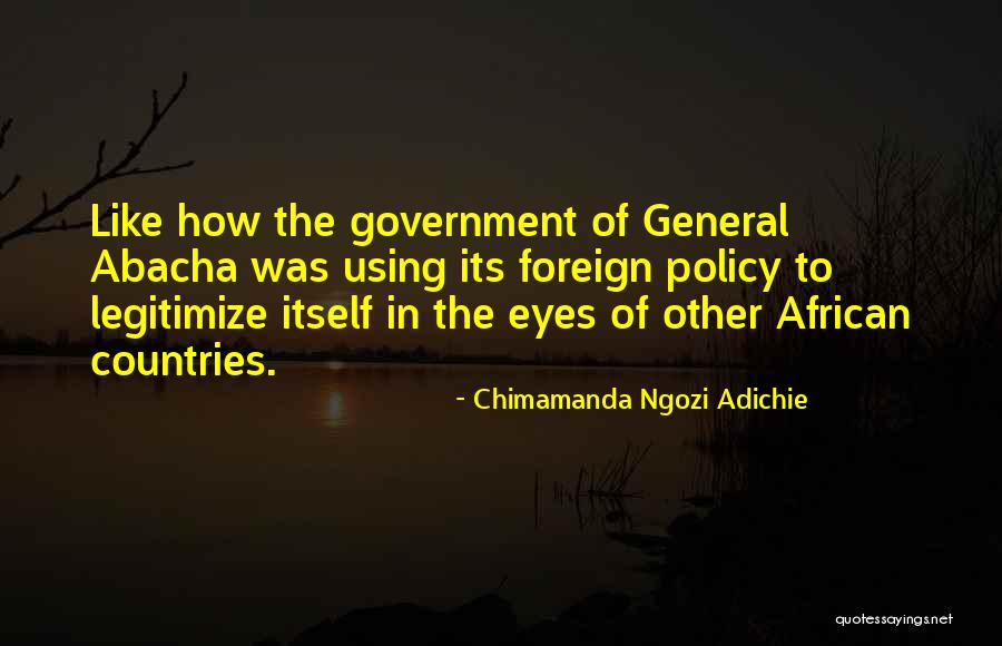 Government Legitimacy Quotes By Chimamanda Ngozi Adichie Government Legitimacy Quotes By Chimamanda Ngozi Adichie