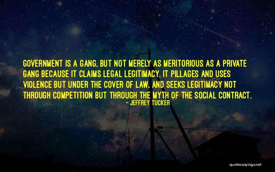 Government Legitimacy Quotes By Jeffrey Tucker Government Legitimacy Quotes By Jeffrey Tucker