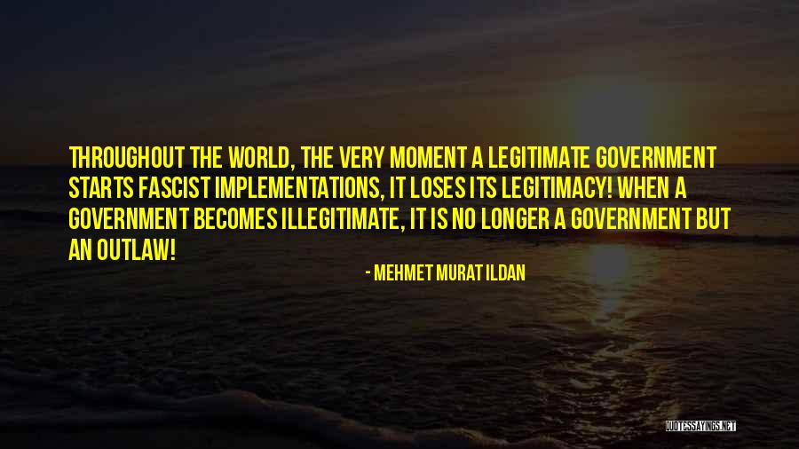 Government Legitimacy Quotes By Mehmet Murat Ildan Government Legitimacy Quotes By Mehmet Murat Ildan