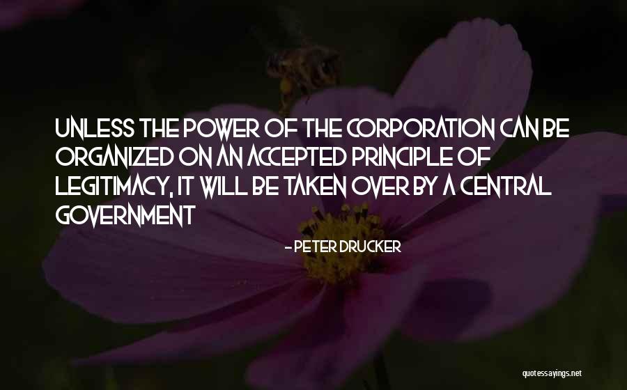 Government Legitimacy Quotes By Peter Drucker Government Legitimacy Quotes By Peter Drucker