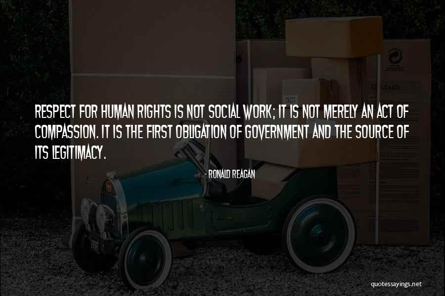 Government Legitimacy Quotes By Ronald Reagan Government Legitimacy Quotes By Ronald Reagan