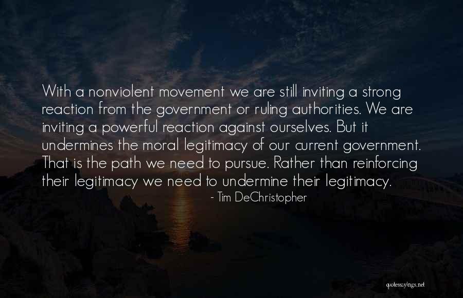 Government Legitimacy Quotes By Tim DeChristopher Government Legitimacy Quotes By Tim DeChristopher