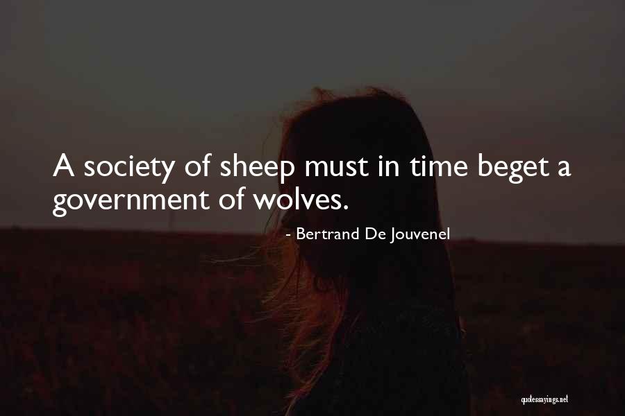 Government Of Wolves Quotes By Bertrand De Jouvenel