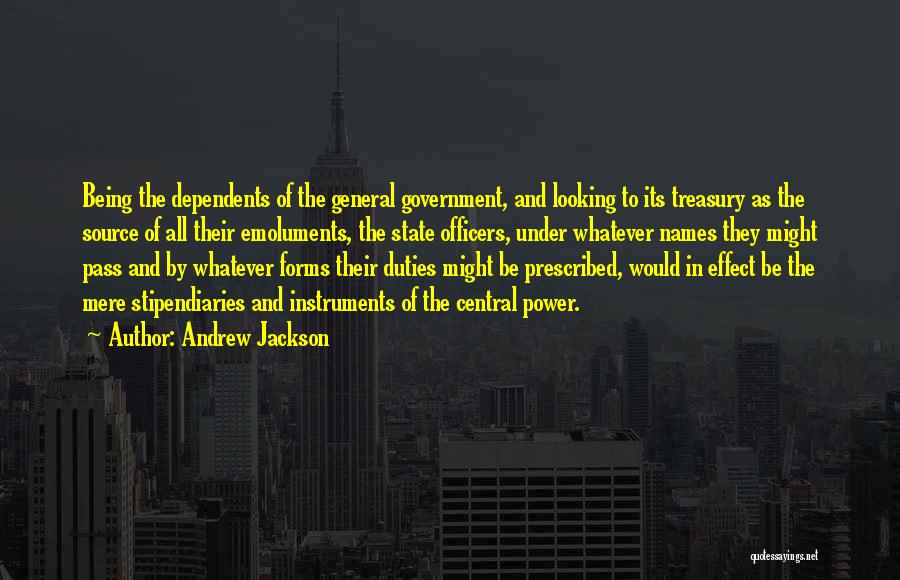 Government Officers Quotes By Andrew Jackson