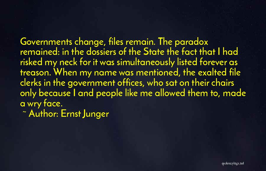 Government Offices Quotes By Ernst Junger
