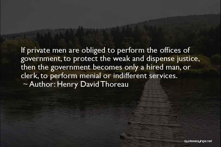 Government Offices Quotes By Henry David Thoreau