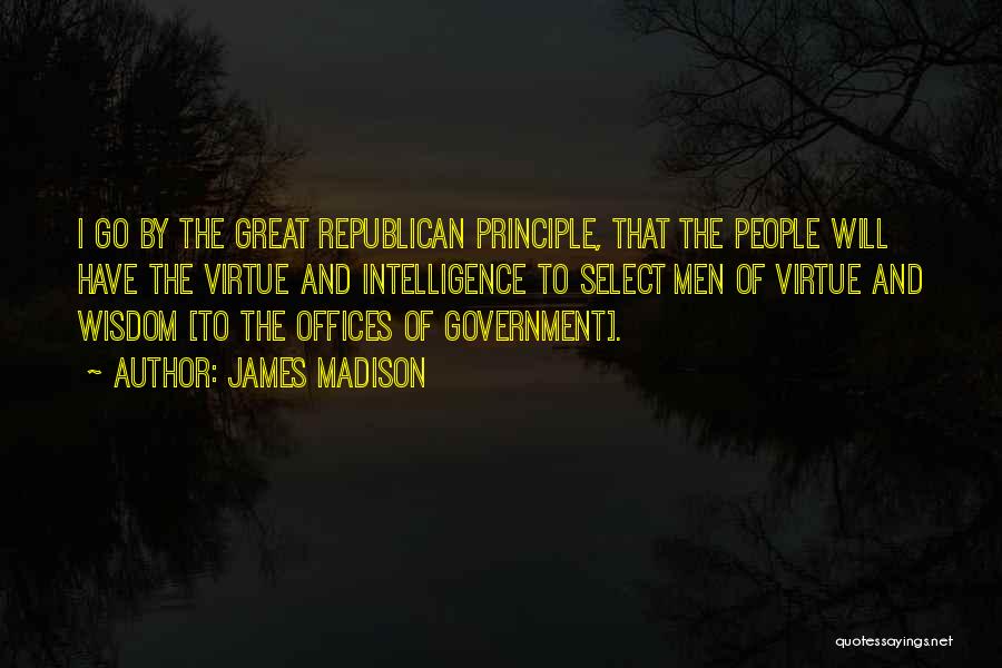 Government Offices Quotes By James Madison