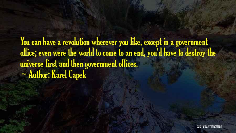 Government Offices Quotes By Karel Capek