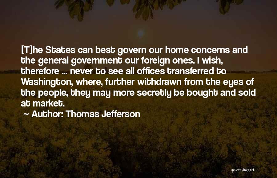 Government Offices Quotes By Thomas Jefferson