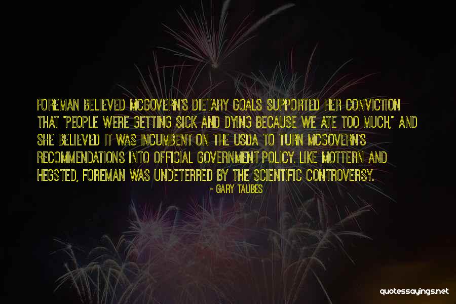 Government Official Quotes By Gary Taubes Government Official Quotes By Gary Taubes