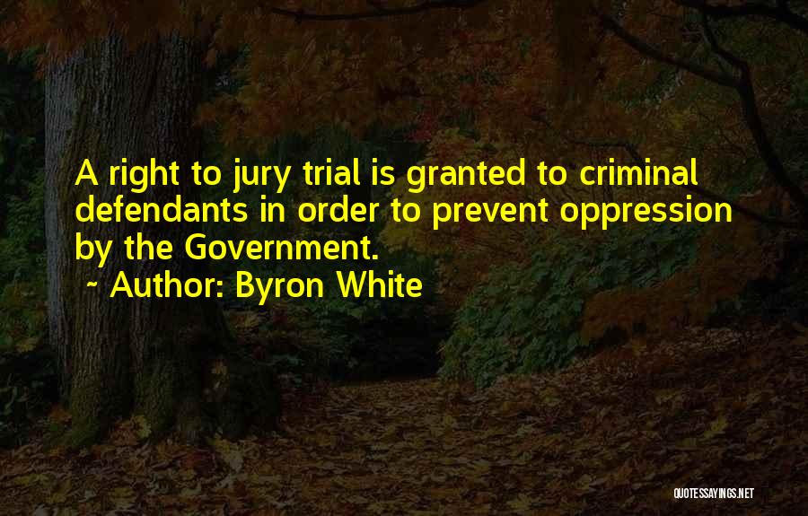 Government Oppression Quotes By Byron White