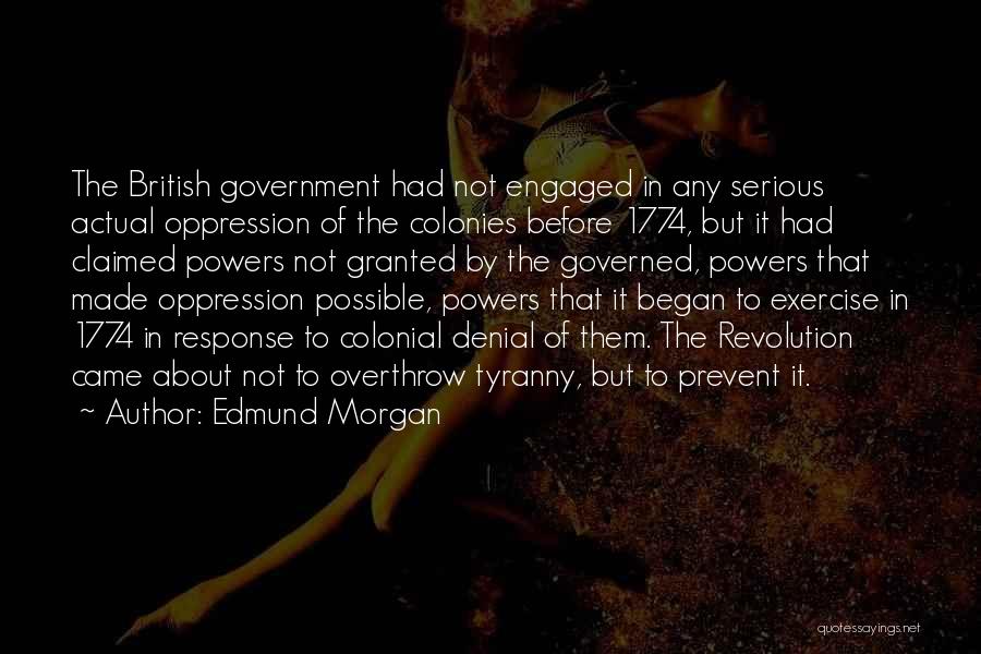 Government Oppression Quotes By Edmund Morgan