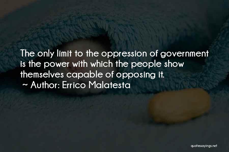 Government Oppression Quotes By Errico Malatesta