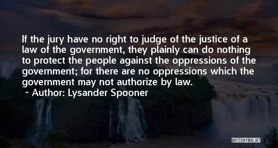 Government Oppression Quotes By Lysander Spooner