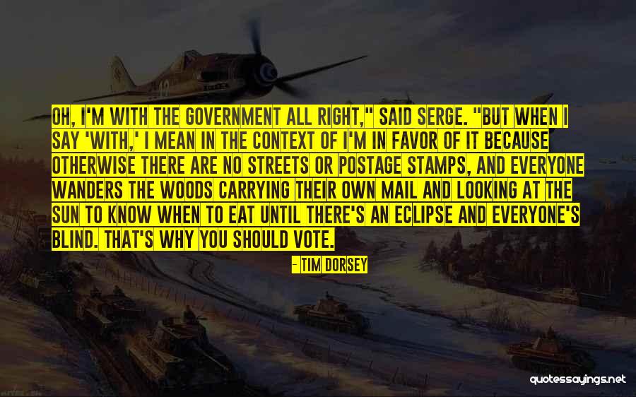 Government Or Quotes By Tim Dorsey Government Or Quotes By Tim Dorsey