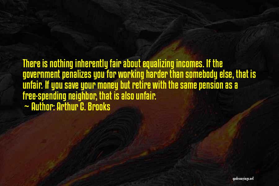 Government Pension Quotes By Arthur C. Brooks