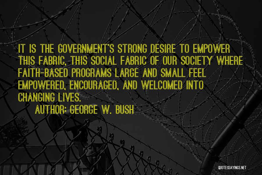 Government Programs Quotes By George W. Bush