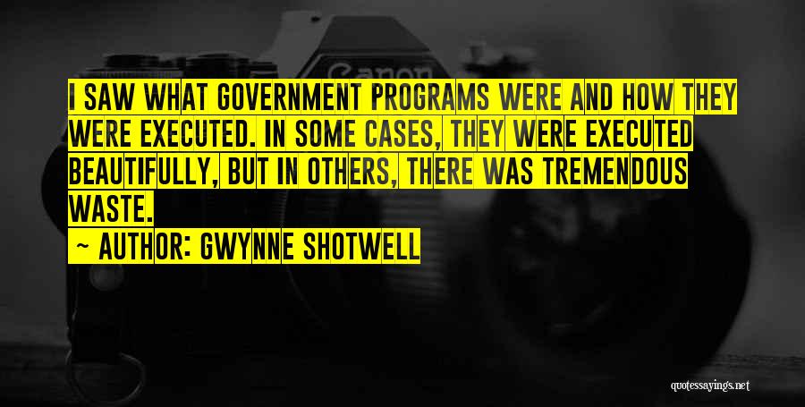 Government Programs Quotes By Gwynne Shotwell