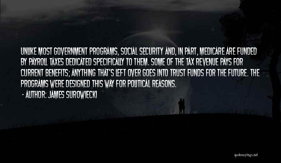 Government Programs Quotes By James Surowiecki