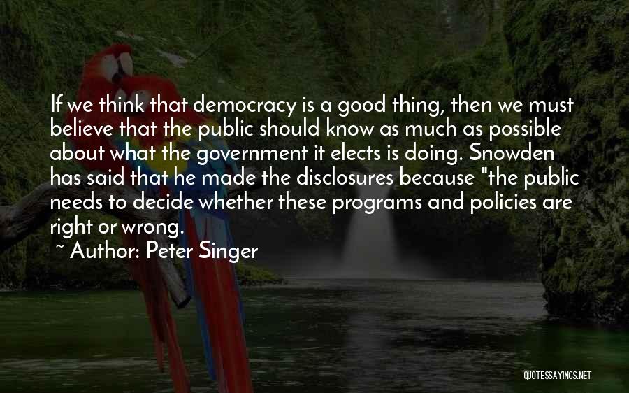 Government Programs Quotes By Peter Singer