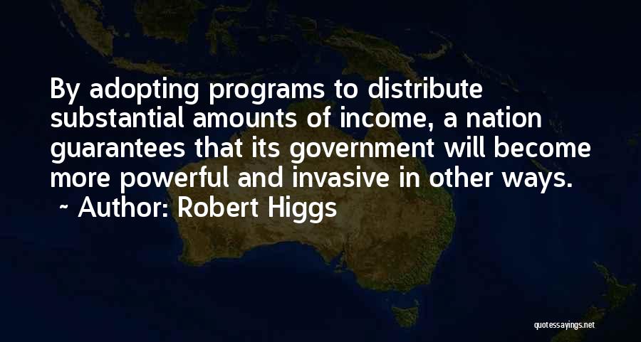 Government Programs Quotes By Robert Higgs