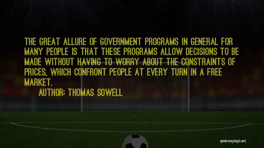 Government Programs Quotes By Thomas Sowell