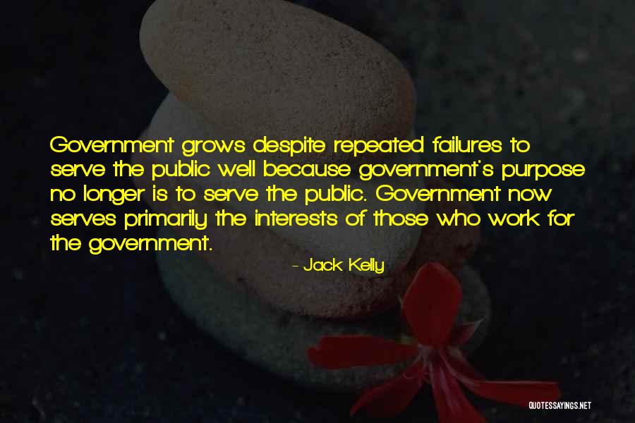 Government Purpose Quotes By Jack Kelly Government Purpose Quotes By Jack Kelly