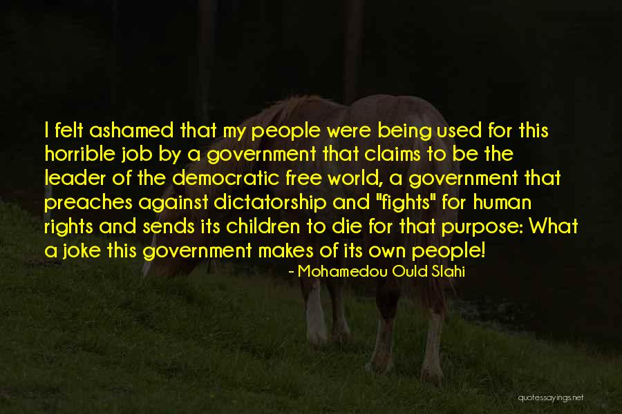 Government Purpose Quotes By Mohamedou Ould Slahi Government Purpose Quotes By Mohamedou Ould Slahi