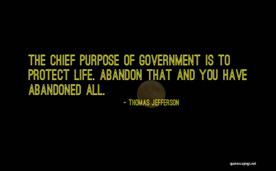 Government Purpose Quotes By Thomas Jefferson Government Purpose Quotes By Thomas Jefferson