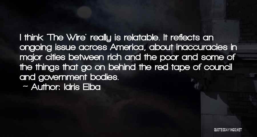 Government Red Tape Quotes By Idris Elba