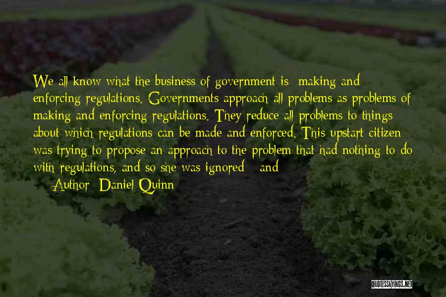 Government Regulations Quotes By Daniel Quinn