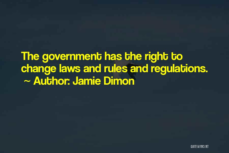 Government Regulations Quotes By Jamie Dimon