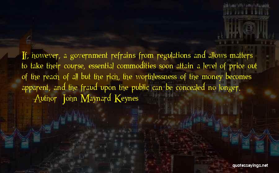 Government Regulations Quotes By John Maynard Keynes