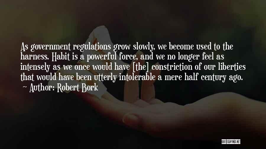 Government Regulations Quotes By Robert Bork