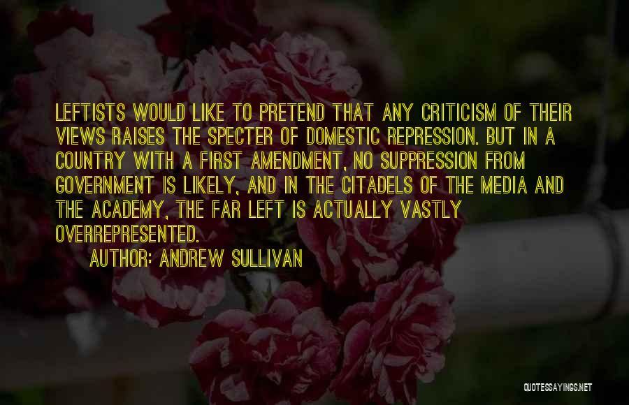 Government Repression Quotes By Andrew Sullivan