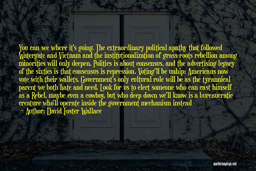 Government Repression Quotes By David Foster Wallace