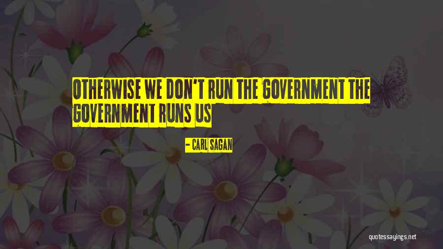 Government Running Quotes By Carl Sagan Government Running Quotes By Carl Sagan