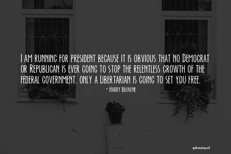 Government Running Quotes By Harry Browne Government Running Quotes By Harry Browne