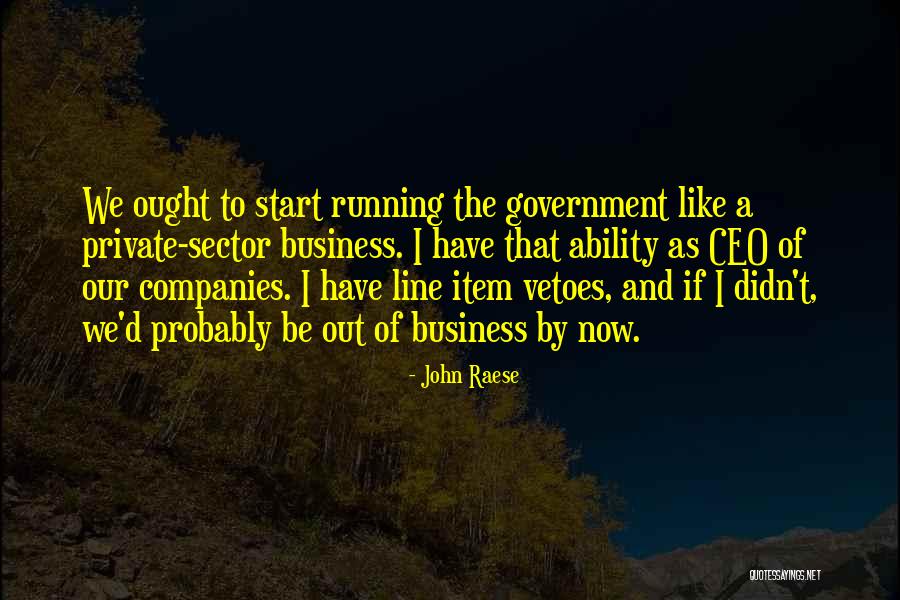 Government Running Quotes By John Raese Government Running Quotes By John Raese