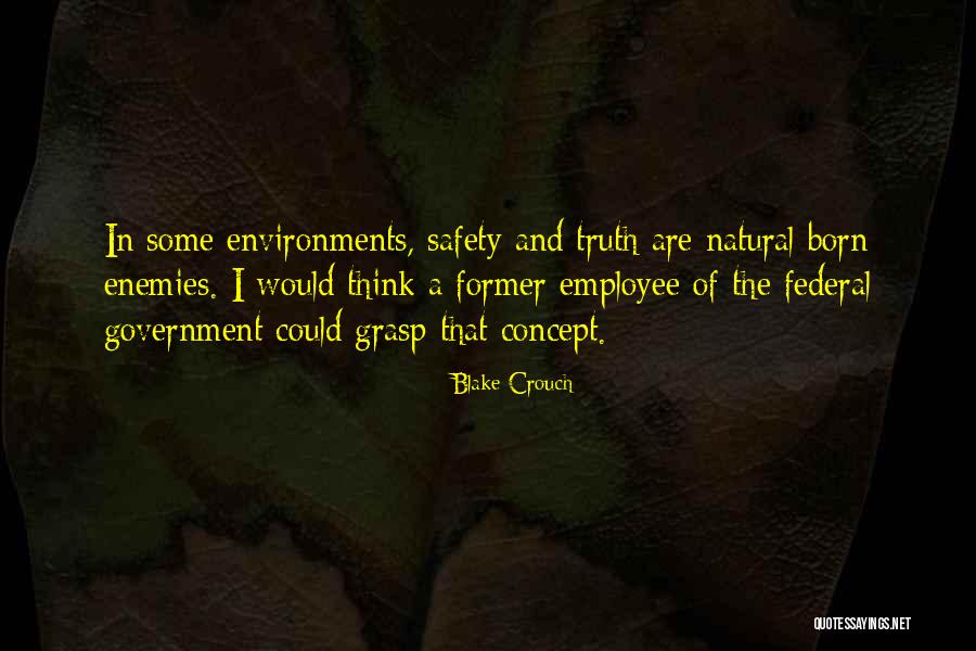 Government Safety Quotes By Blake Crouch Government Safety Quotes By Blake Crouch