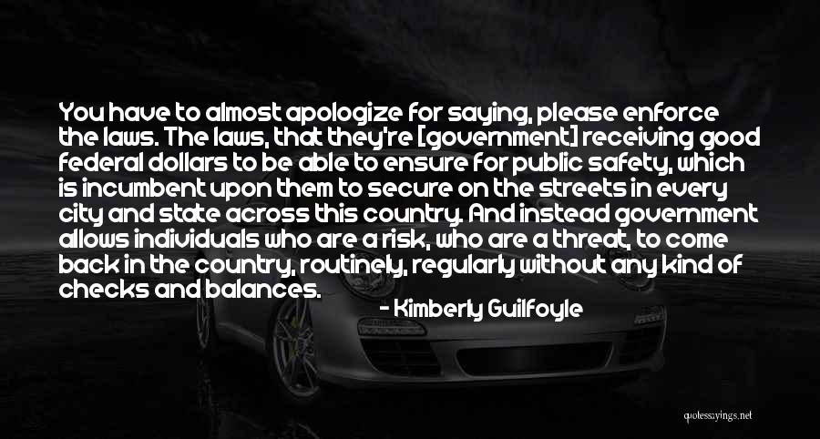 Government Safety Quotes By Kimberly Guilfoyle Government Safety Quotes By Kimberly Guilfoyle